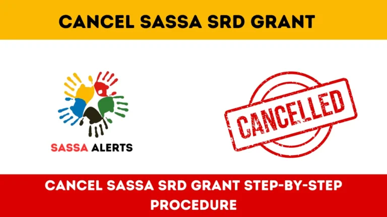 Cancel SASSA SRD Grant Step-by-Step Procedure