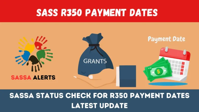 SASSA Status Check for R350 Payment Dates Latest Update