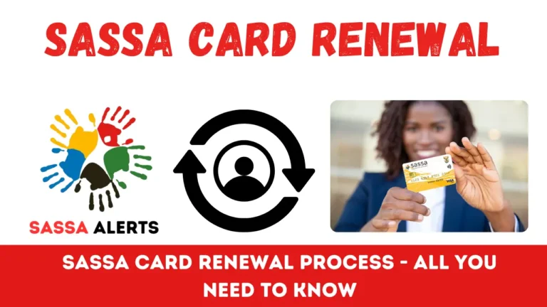 SASSA Card Renewal Process - All You Need To Know