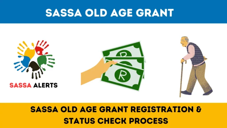 SASSA Old Age Grant Registration & Status Check Process